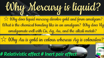 Why mercury is liquid?|Why gold is yellow in colour?|Relativisticffect|Inertpaireffect|BSc Chemistry