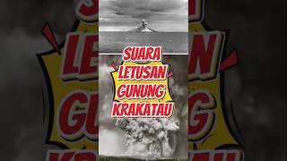 Suara Letusan Gunung Krakatau 1883  shorts