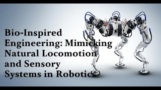 Bio-Inspired Engineering: Mimicking Natural Locomotion and Sensory Systems in Robotics screenshot 5