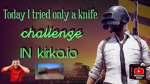 😱😱TODAY I TRIED ONLY KNIFE CHALLENGE IN KIRKA GAME 😱😱😱😱😱