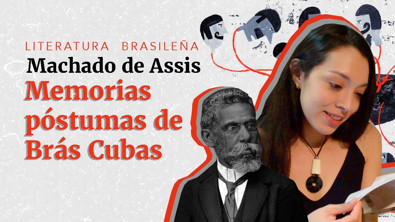 Reseña | Machado de Assis | Memorias póstumas de Brás Cubas - YouTube