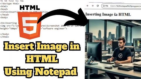 How to Insert an Image in HTML using Notepad