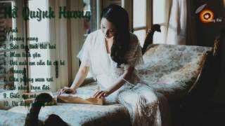 Tuyển tập những bài hát hay nhất của Hồ Quỳnh Hương ||2017