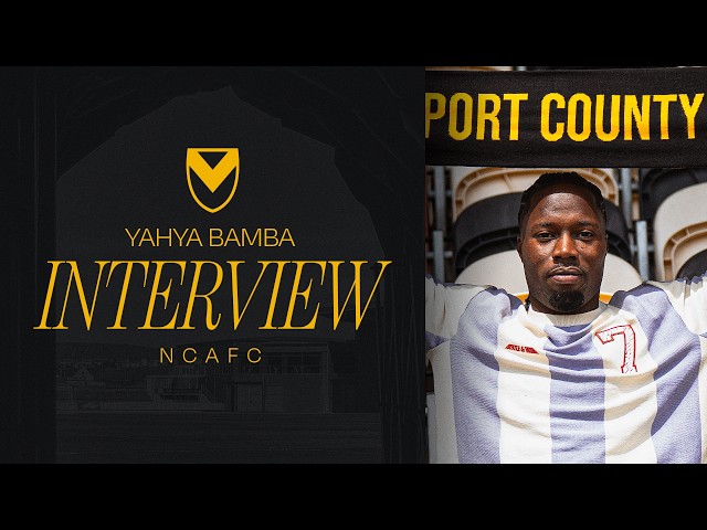 Interview | Yahya Bamba excited to begin Newport County journey