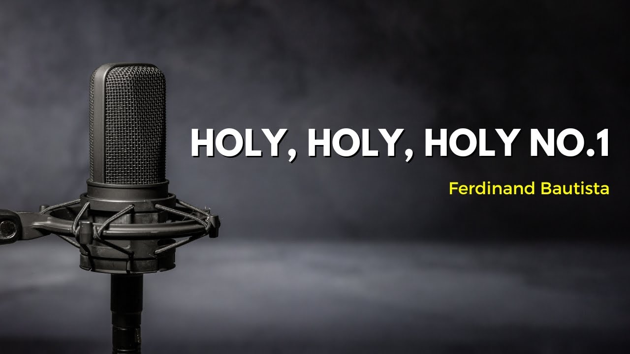 Holy,Holy,Holy no 1 ferds bautista easter season