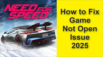How to Fix Need for Speed: No Limits Game Not Open Problem 2025