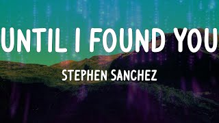 Stephen Sanchez - Until I Found You (Letras)