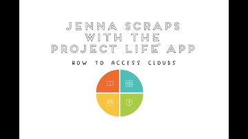 How to access cloud storage from the Project Life App JENNA SCRAPS