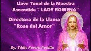 LLAVE TONAL DE LA MAESTRA ASCENDIDA LADY ROWENA