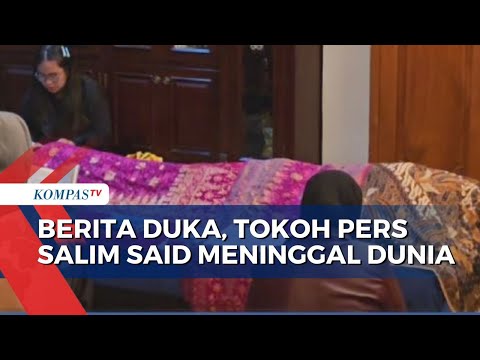 Wartawan Senior Salim Said Wafat, Jenazah akan Dimakamkan di TPU Tanah Kusir Jaksel @kompastv