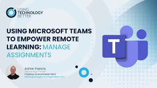 Using Microsoft Teams to Empower Remote Learning: Manage Assignments