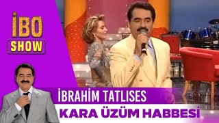 İbrahim Tatlıses - Kara Üzüm Habbesi | İbo Show Resimi