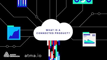 What is a connected product? Watch our step-by-step guide to atma.io