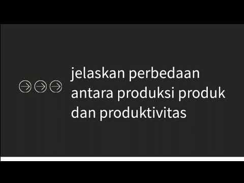 Jelaskan perbedaan antara produksi produk dan produktivitas