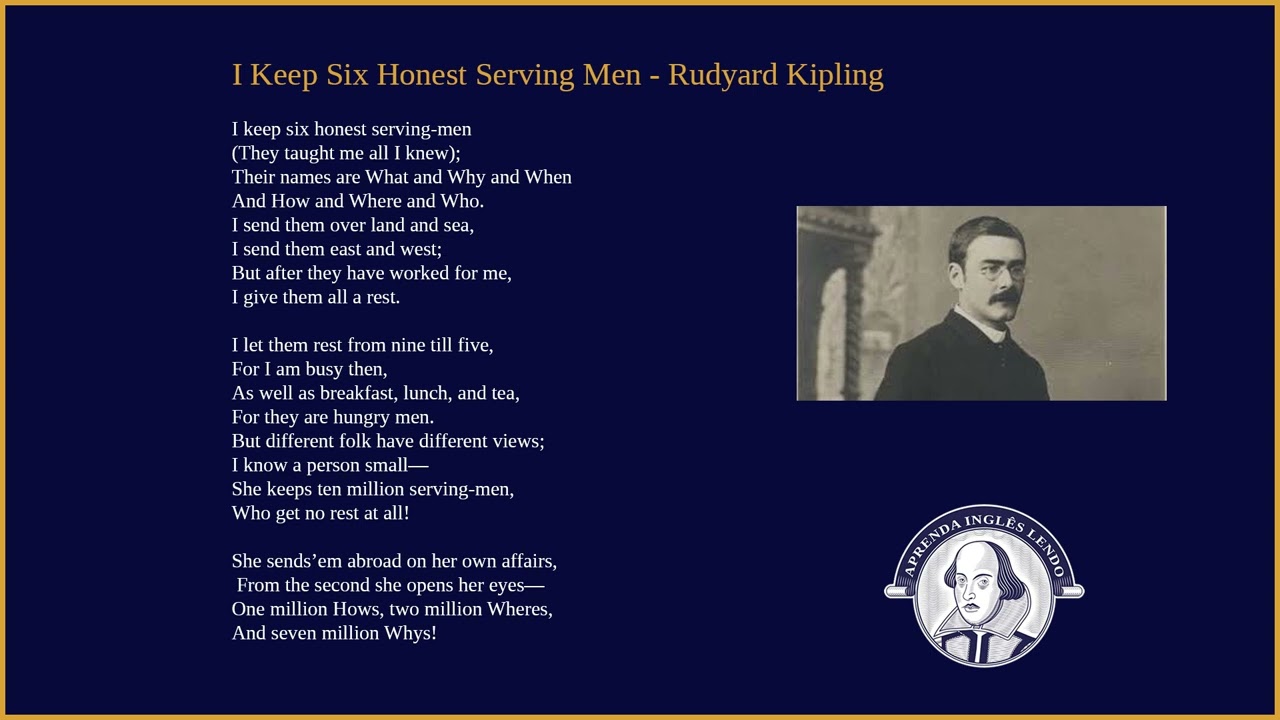 I Keep Six Honest Serving-Men - Rudyard Kipling 🇬🇧/🇮🇳
