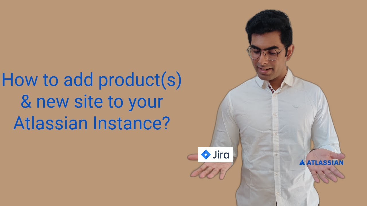 How to add New Site and Product(s) to the Atlassian instance | Adding ...