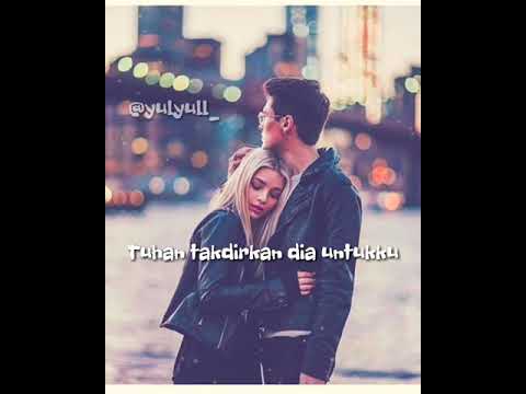 Wali Band - Takdirkan Dia Untukku (story WA)