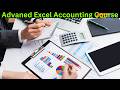 Advanced Excel for Accounting & Business Analysis (Complete Practical Course)