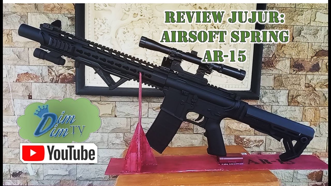 Review Jujur AR15 Airsoft Spring Merk D'Cobra Upgraded YouTube