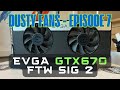 Classic EVGA Style | EVGA GTX 670 FTW Signature 2 | Dusty Fans 7