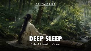 Deep Sleep Music | 90 Min Koto & Forest Stream | Delta Drift