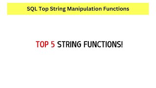 Sql Top 5 String Manipulation Functions