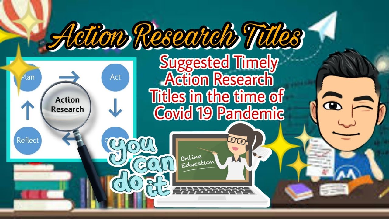 Suggested Action Research Titles in the time of Covid19 Pandemic