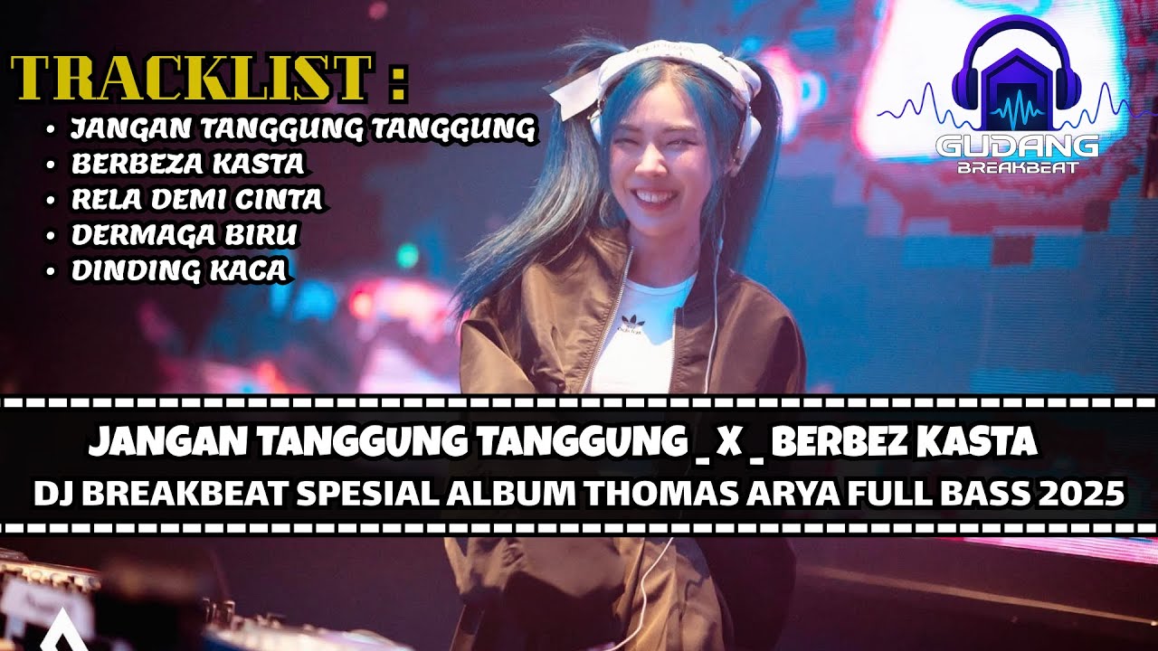 DJ BREAKBEAT SPESIAL ALBUM THOMAS ARYA TERBARU 2025 FULL MELODY 