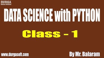 DATA SCIENCE with PYTHON tutorials || Class - 1 || by Mr. Balaram On 19-08-2019