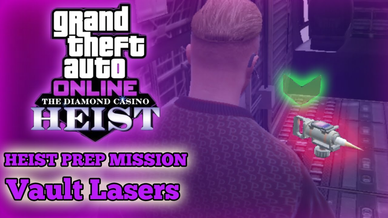 Diamond Casino Heist Prep Mission Vault Lasers YouTube