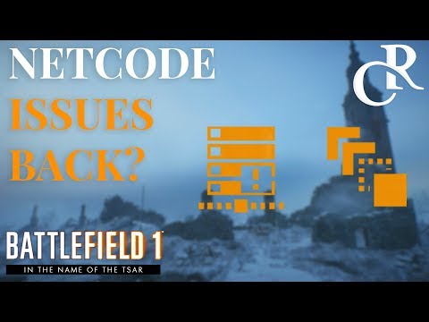 Netcode PROBLEMS are BACK? - Battlefield 1 In The Name of Tsar