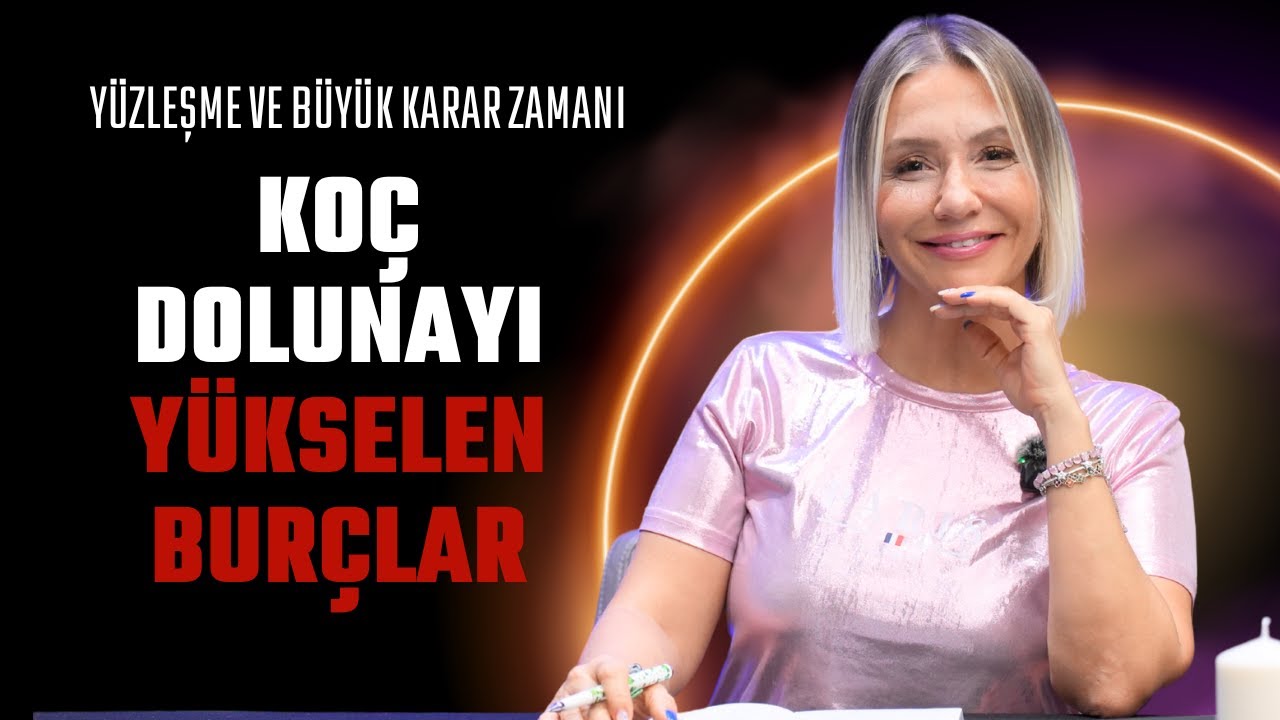 7 Ekim Koç Dolunayı | Yükselen Burçlar | Cesaret ve Karar Zamanı