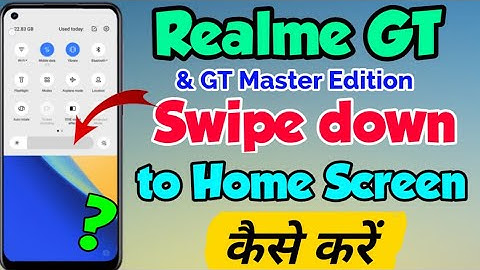 Realme GT & GT Master Edition me Swipe down to Home Screen Setting kaise kare | Realme GT Swipe down