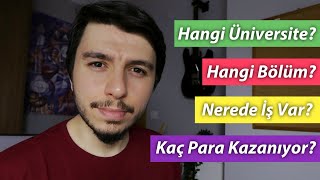 Hangi Üniversite? Hangi Bölüm? Nerede İş Var? Kaç Para Kazanıyor?