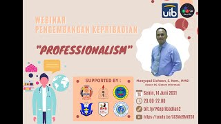 Webinar Series: Pengembangan Kepribadian : Professionalism