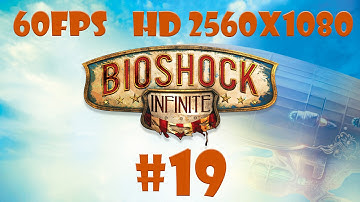 Bioshock Infinite | Part 19: The Factory | Gameplay/Playthrough | PC | 2560x1080@60 fps