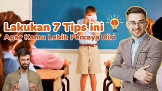 Lakukan ini Agar Kamu Lebih Percaya Diri: 7 Tips untuk Membangun Kepercayaan Diri