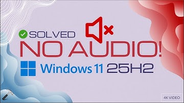 Solved: No audio after Windows 11 25H2