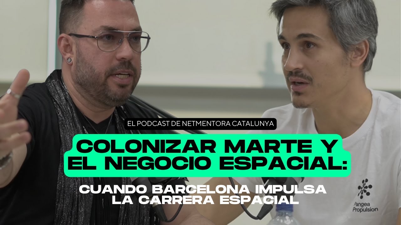 #34 | Colonizar Marte y el negocio espacial: Barcelona impulsa la carrera espacial