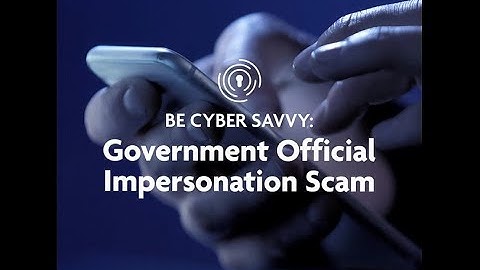 Be Cyber Savvy: Government Official Impersonation Scam
