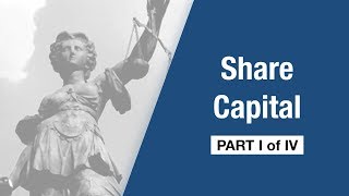 Company Law - Share Capital [Part I]