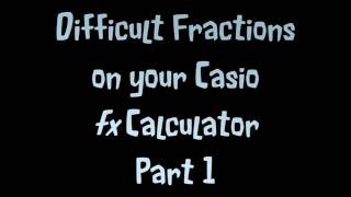 Solving difficult fractions on Casio fx calculator | Part 1