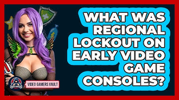 What Was Regional Lockout On Early Video Game Consoles? - Video Gamers Vault