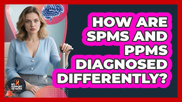 How Are SPMS And PPMS Diagnosed Differently?