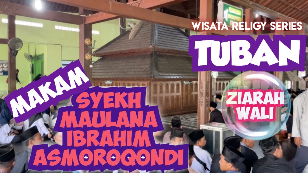SYEKH MAULANA IBRAHIM ASMOROQONDI TUBAN - Vlog Wisata Religi Ziarah Wali dan Edukasi