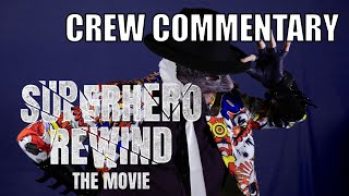 Superhero Rewind: The Movie | Director and Crew Commentary