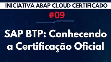 SAP BTP: Conhecendo a Certificação Oficial - ABAP Cloud Certificado - Aula #09
