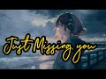 Nightcore - (Just Missing You Lyrics)