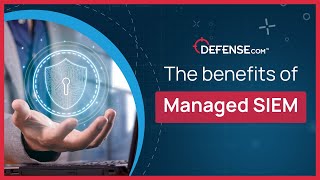 Managed SIEM - What are the benefits?