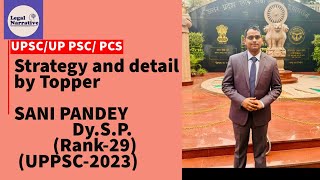 UP PSC Topper's Talk| Rank 29 DSP SANI PANDEY| UPSC Strategy And Tricks | IAS & IPS| LEGAL NARRATIVE